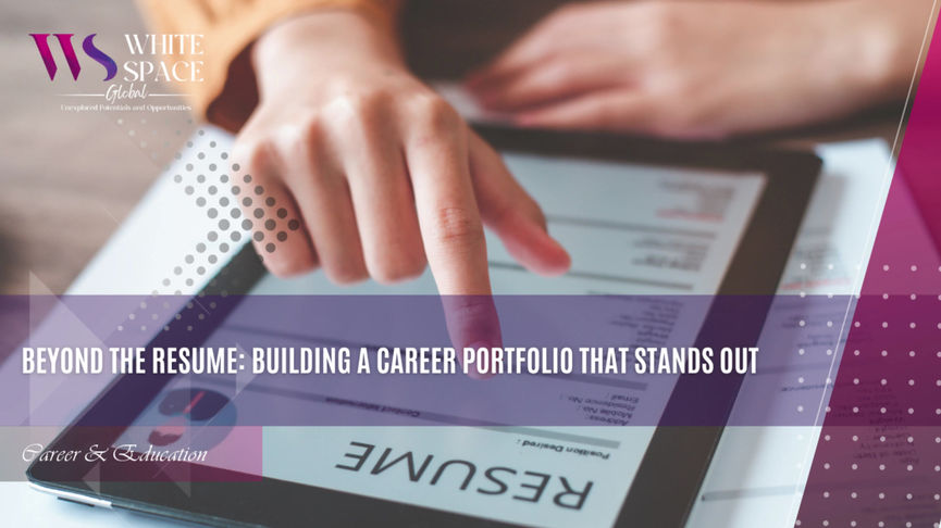 Beyond the Resume Building a Career Portfolio That Stands Out